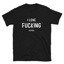 Load image into Gallery viewer, I love Fucking, Austria - Short-Sleeve Unisex T-Shirt