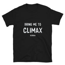 Load image into Gallery viewer, Bring me to Climax, GA - Short-Sleeve Unisex T-Shirt