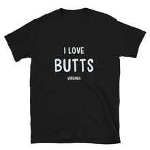 Load image into Gallery viewer, I love Butts, VA - Short-Sleeve Unisex T-Shirt