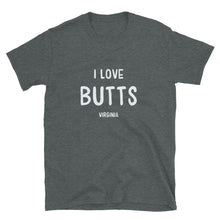 Load image into Gallery viewer, I love Butts, VA - Short-Sleeve Unisex T-Shirt