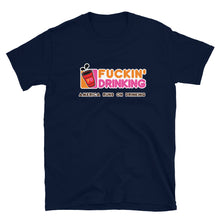 Load image into Gallery viewer, Fuckin' Drinking (clear) Short-Sleeve Unisex T-Shirt