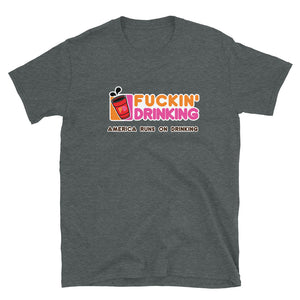 Fuckin' Drinking (clear) Short-Sleeve Unisex T-Shirt