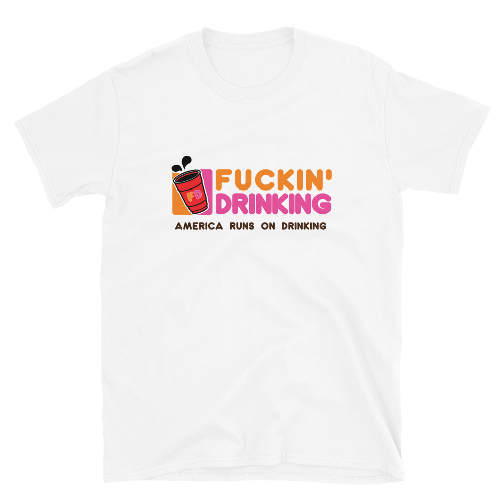 Fuckin' Drinking (sign) - Short-Sleeve Unisex T-Shirt