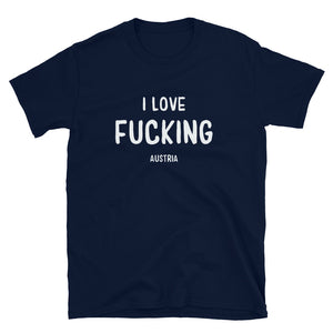 I love Fucking, Austria - Short-Sleeve Unisex T-Shirt