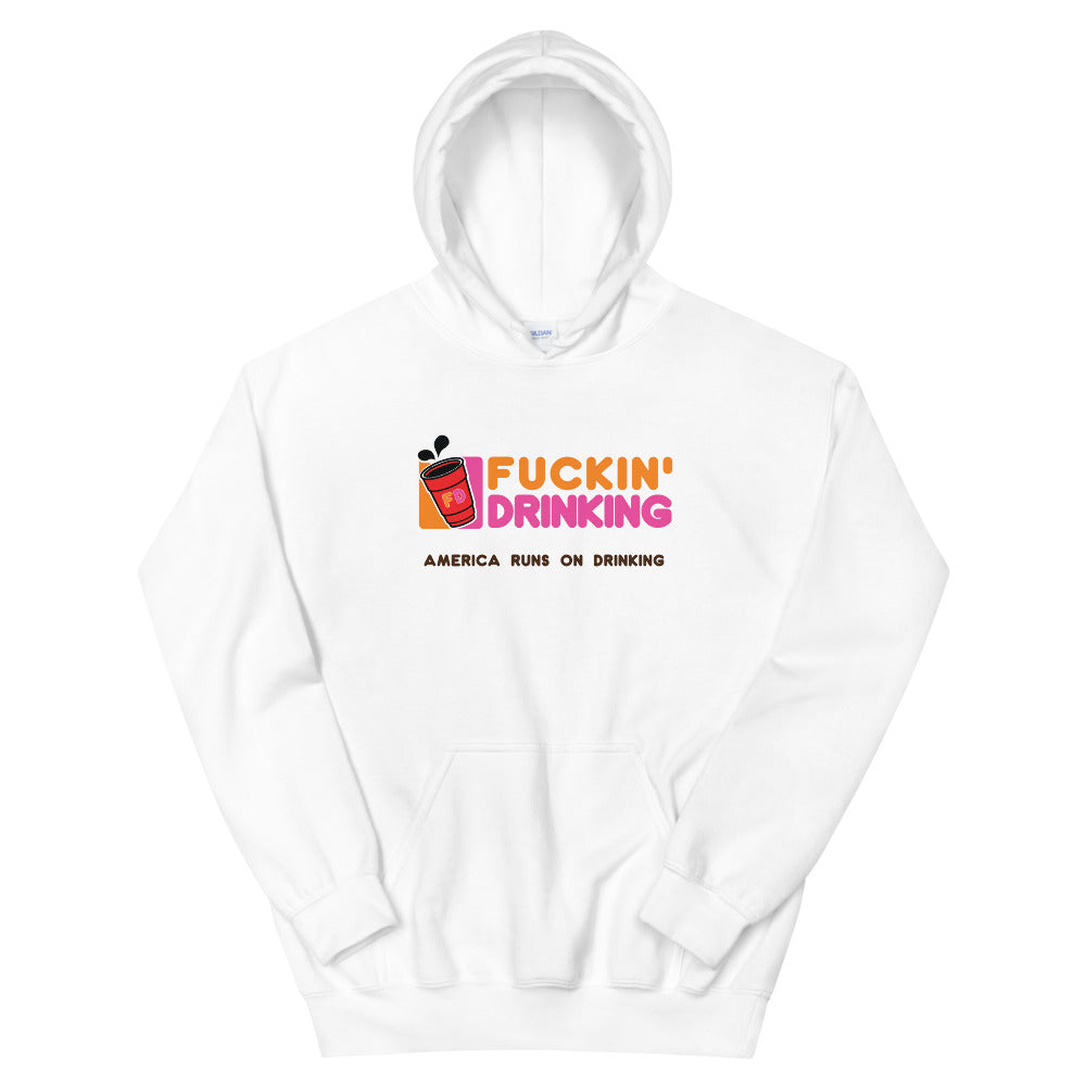 Fuckin' Drinking - Unisex Hoodie