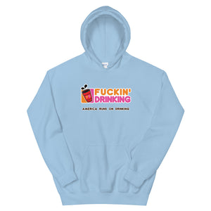 Fuckin' Drinking - Unisex Hoodie