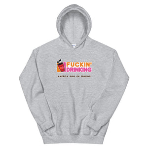 Fuckin' Drinking - Unisex Hoodie